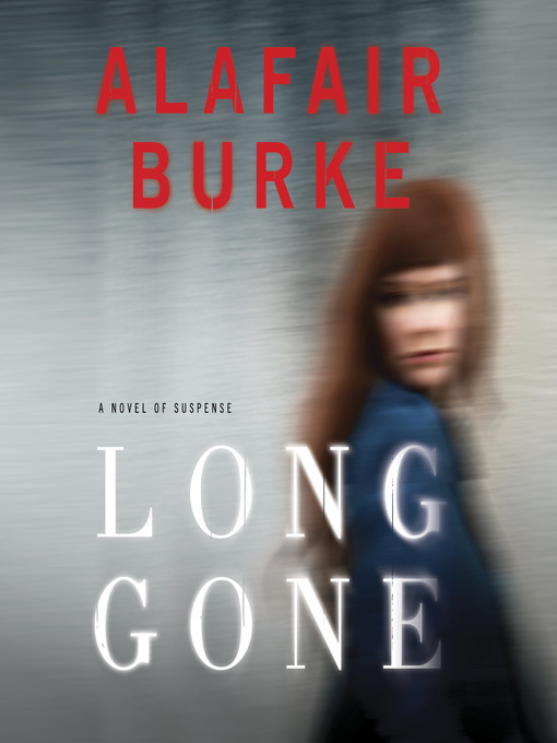 Title details for Long Gone by Alafair Burke - Available